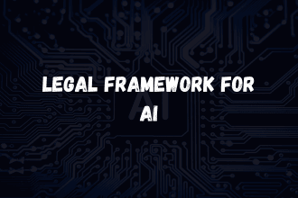 Legal Framework for Artificial Intelligence (AI)