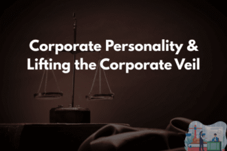 Corporate Personality & Lifting the Corporate Veil