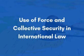 Use of Force and Collective Security in International Law