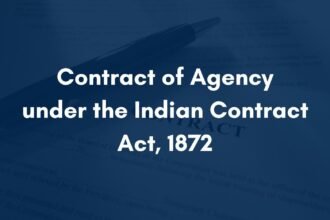 Contract of Agency under the Indian Contract Act, 1872