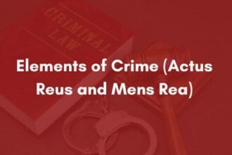 Elements of Crime (Actus Reus and Mens Rea)