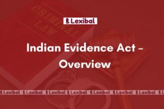 Indian Evidence Act – Overview