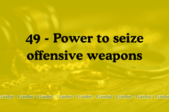 section 49 - Power to seize offensive weapons