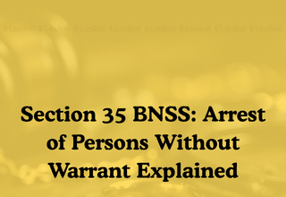 Section 35 BNSS Arrest of Persons Without Warrant Explained