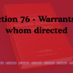 Section 76 - Warrants to whom directed