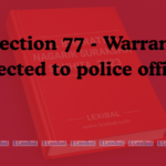 Section 77 - Warrant directed to police officer