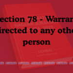 Section 78 - Warrant directed to any other person