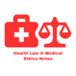 Health Law & Medical Ethics Notes