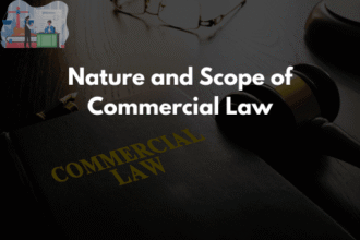 Nature and Scope of Commercial Law
