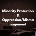Minority Protection & Prevention of Oppression and Mismanagement