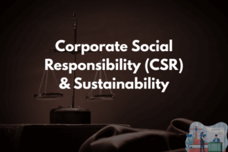 Corporate Social Responsibility (CSR) & Sustainability