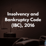 Insolvency and Bankruptcy Code (IBC), 2016