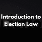 Introduction to Election Law