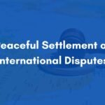Peaceful Settlement of International Disputes