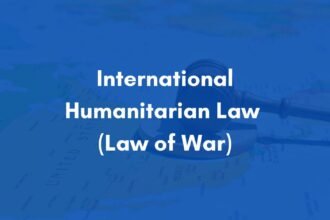 International Humanitarian Law (Law of War)