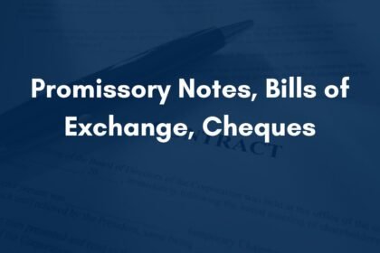 Promissory Notes, Bills of Exchange, Cheques