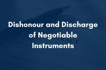 Dishonour and Discharge of Negotiable Instruments