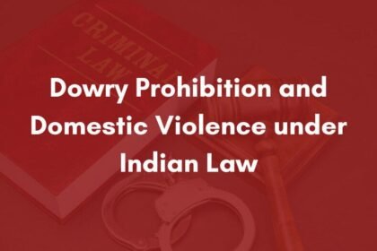 Dowry Prohibition and Domestic Violence under Indian Law