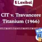 CIT v. Travancore Titanium (1966)