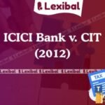 ICICI Bank v. CIT (2012)