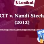 CIT v. Nandi Steels (2012)