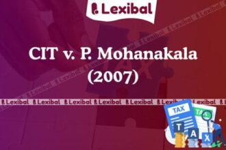 CIT v. P. Mohanakala (2007)