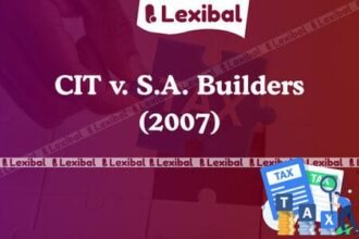 CIT v. S.A. Builders (2007)