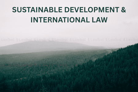 Sustainable Development & International Law - Lexibal