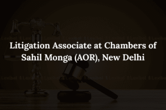Litigation Associate at Chambers of Sahil Monga (AOR), New Delhi