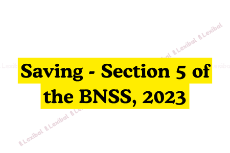 Saving - Section 5 of the BNSS, 2023