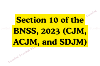Section 10 of the BNSS, 2023 (CJM, ACJM, and SDJM)