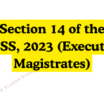 Section 14 of the BNSS, 2023 (Executive Magistrates)