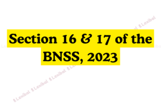 Section 16 & 17 of the BNSS, 2023