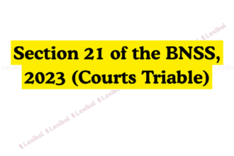 Section 21 of the BNSS, 2023 (Courts Triable)