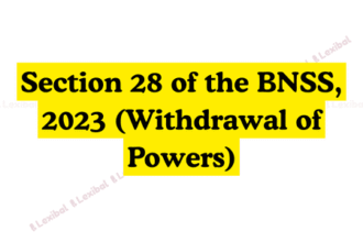 Section 28 of the BNSS, 2023 (Withdrawal of Powers)