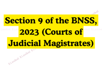 Section 9 of the BNSS, 2023 (Courts of Judicial Magistrates)