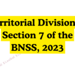 Territorial Divisions - Section 7 of the BNSS, 2023