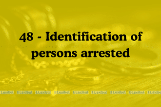 Section 48 BNSS: Identification of Persons Arrested Explained
