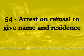 Section 54 – Arrest on Refusal to Give Name and Residence – BNSS 2023