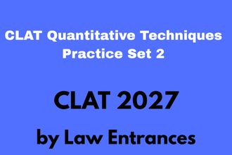 CLAT Quantitative Techniques Practice Set 2