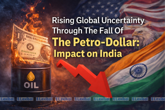 Rising Global Uncertainty Through The Fall Of  The Petro-Dollar: Impact on India