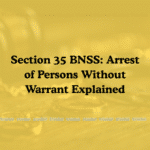 Section 35 BNSS Arrest of Persons Without Warrant Explained