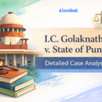 I.C. Golaknath v. State of Punjab Detailed Case Analysis