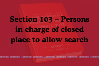 Section 103 – Persons in charge of closed place to allow search