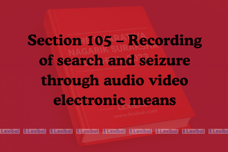 Section 105 – Recording of search and seizure through audio video electronic means