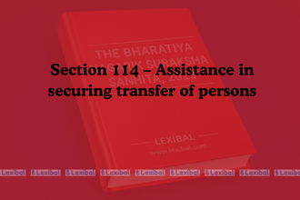 Section 114 – Assistance in securing transfer of persons
