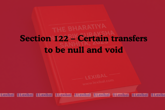Section 122 – Certain transfers to be null and void