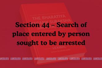 Section 44 – Search of place entered by person sought to be arrested