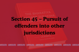 Section 45 – Pursuit of offenders into other jurisdictions