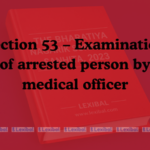 Section 53 BNSS examination arrested person medical officer